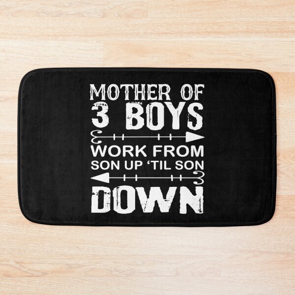Item preview, Mother of 3 Boys - Work From Son Up Til Son Down designed and sold by tjred01.