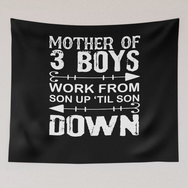 Item preview, Mother of 3 Boys - Work From Son Up Til Son Down designed and sold by tjred01.