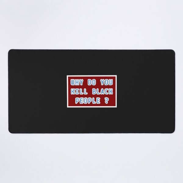 Item preview, Why do you kill black people ? 009 designed and sold by ITALY-Roselli-.