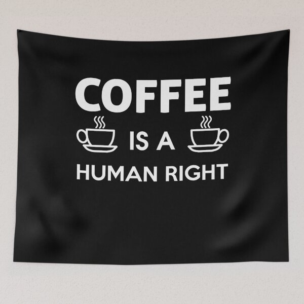 Item preview, Coffee is a Human Right designed and sold by timizar.