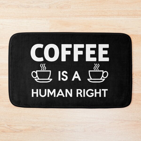 Item preview, Coffee is a Human Right designed and sold by timizar.