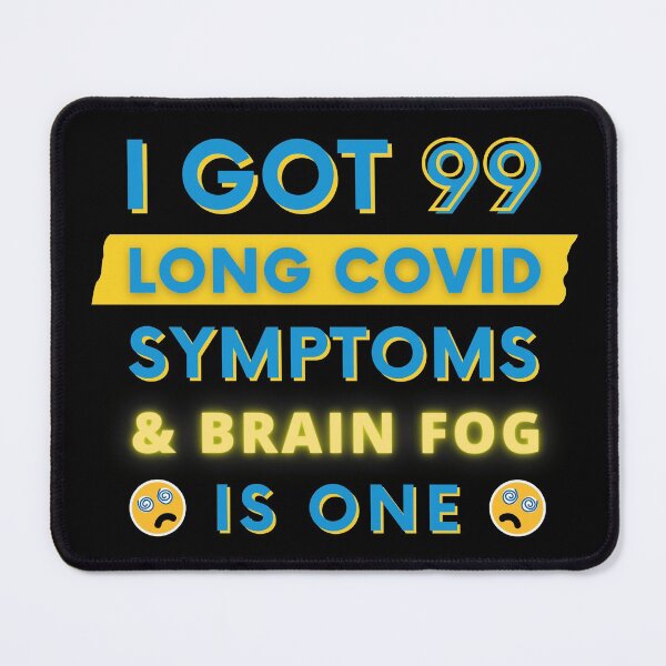 Item preview, 99 Long Covid Symptoms Brain Fog designed and sold by SadTea-Longhaul.