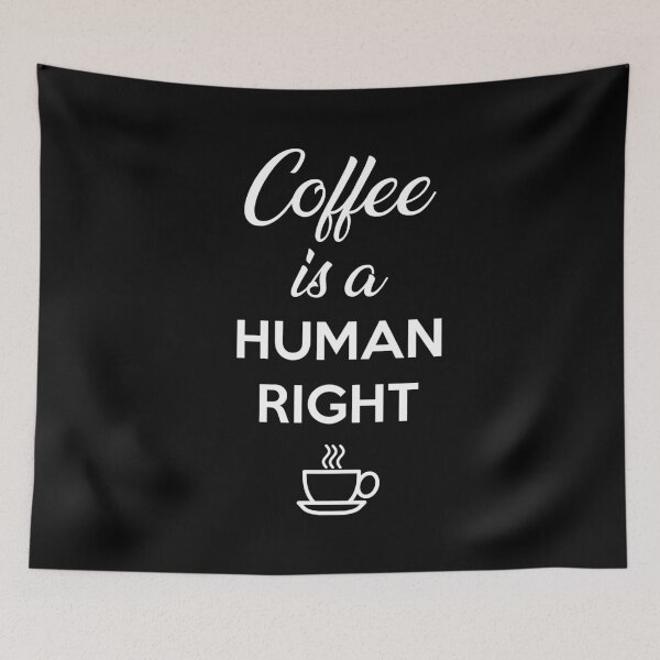 Item preview, Coffee is a Human Right designed and sold by timizar.