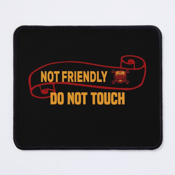 Item preview, Not Friendly Do Not Touch-new not friendly do not touch style this year designed and sold by RIDA LOUCHACHHA.