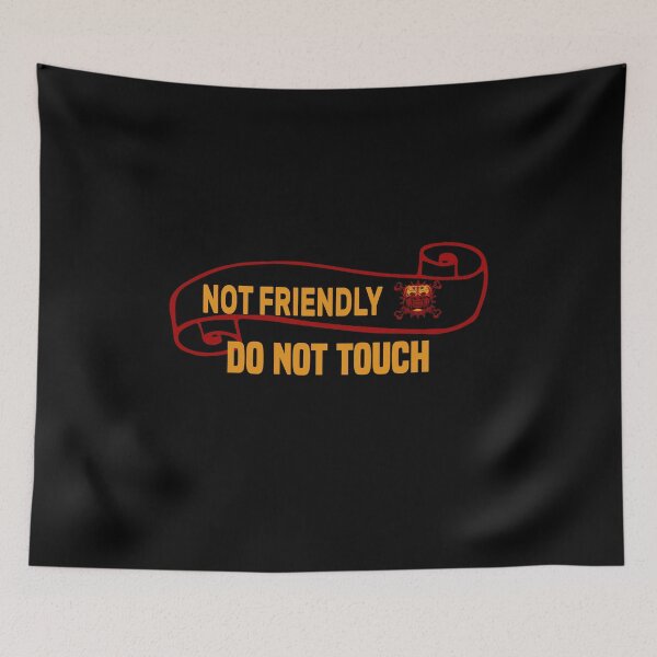 Item preview, Not Friendly Do Not Touch-new not friendly do not touch style this year designed and sold by RIDA LOUCHACHHA.