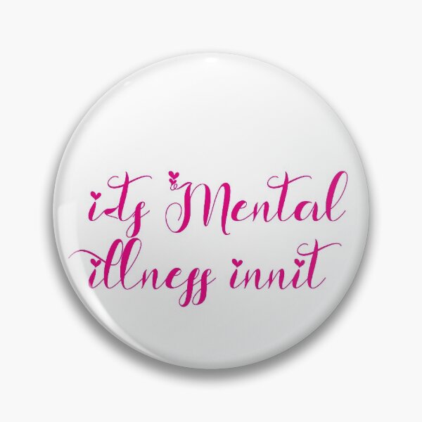 Item preview, Its Mental Illness Innit designed and sold by SparrowLag.