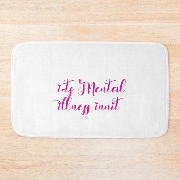 Item preview, Its Mental Illness Innit designed and sold by SparrowLag.