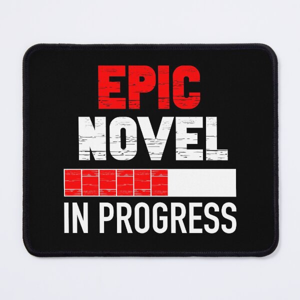 Item preview, Epic Novel In Progress designed and sold by ACC .