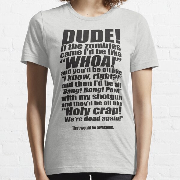 Dude! Essential T-Shirt