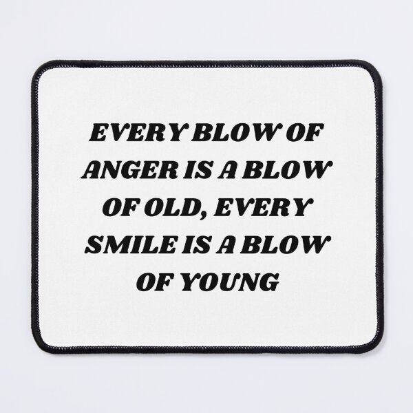 Item preview, Every blow of anger is a blow of old , every smile is a blow of young designed and sold by Kuitoo.