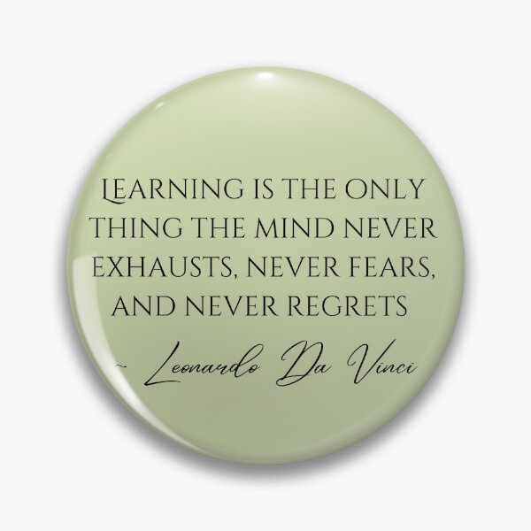 Item preview, Learning Is The Only Thing The Mind Never Exhausts Da Vinci Quote Design designed and sold by EarthArtDesigns.