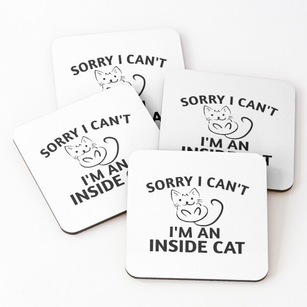 Item preview, SORRY I CAN'T I'M AN INDOOR CAT designed and sold by medbouk1.