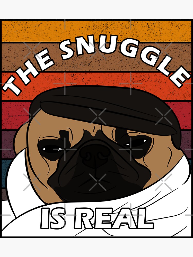 "funny dog saying, the snuggle is real distressed sunset retro dog face