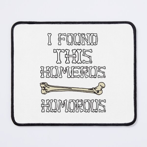 Item preview, Silly Dad Jokes, Medical Professional Humor I Found This Humerus Humorous designed and sold by MimsTees.