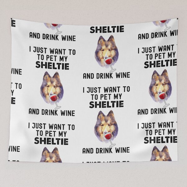 Item preview, Sheltie And Wine, I Just Want To Pet My Sheltie designed and sold by SportyDogShop.