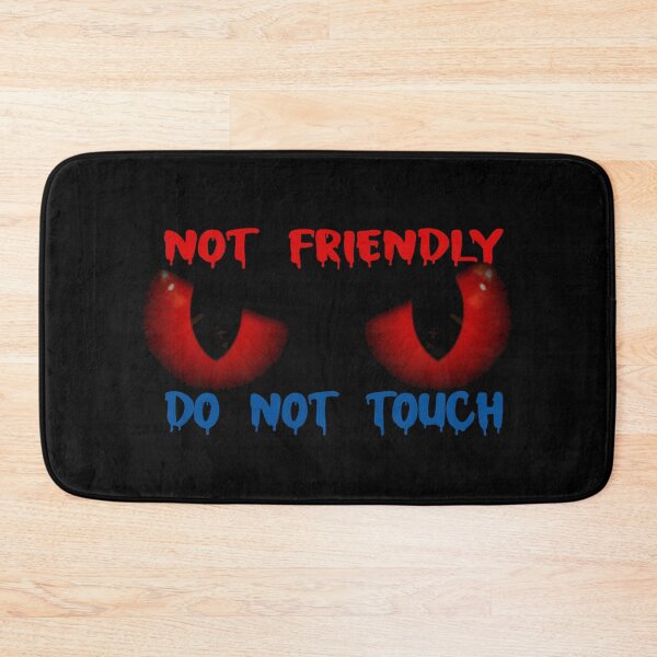 Item preview, Not Friendly Do Not Touch-with blue and red font and eyes new one for new year designed and sold by RIDA LOUCHACHHA.