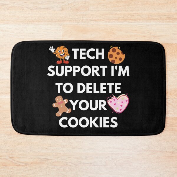Item preview, Tech Support I'm To Delete Your Cookies designed and sold by InsaneCorner.
