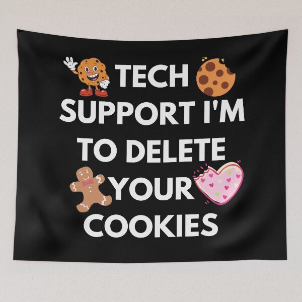 Item preview, Tech Support I'm To Delete Your Cookies designed and sold by InsaneCorner.