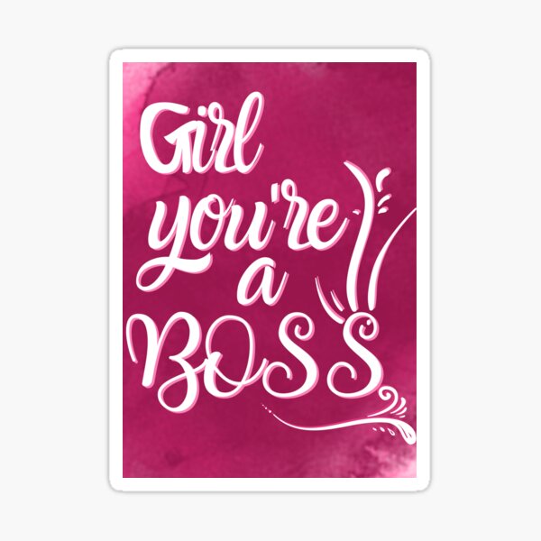 girl-you-re-a-boss-lady-boss-quotes-sticker-for-sale-by-emabotique