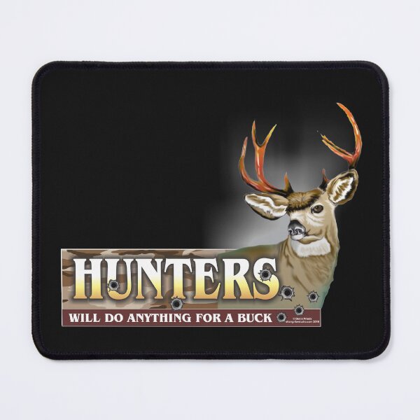 Item preview, Hunters will do anything for a buck designed and sold by Denis Proulx.