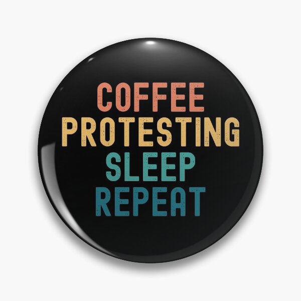 Item preview, Coffee Protesting Sleep Repeat - Funny Protesting & Coffee Gift designed and sold by kindxinn.