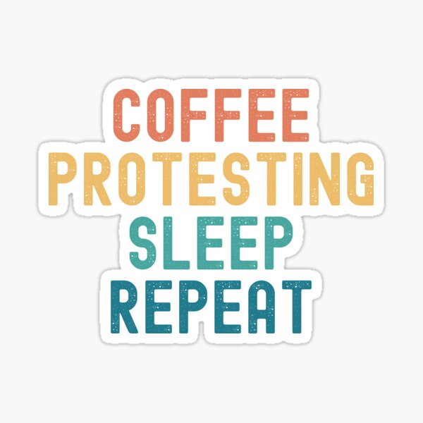 Item preview, Coffee Protesting Sleep Repeat - Funny Protesting & Coffee Gift designed and sold by kindxinn.