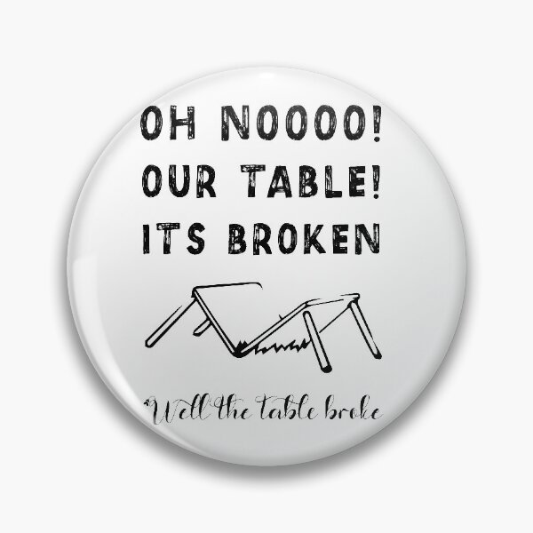 Item preview, Oh No, Our Table, It's Broken designed and sold by SparrowLag.