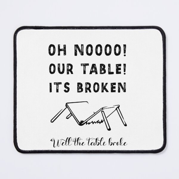 Item preview, Oh No, Our Table, It's Broken designed and sold by SparrowLag.