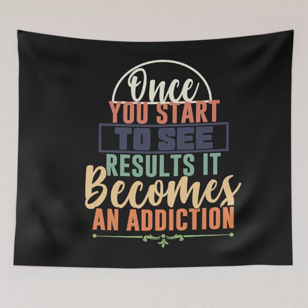 Item preview, Once You Start To See Result It Becomes An Addiction designed and sold by Theparticular.