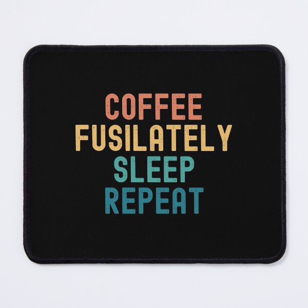 Item preview, Coffee Fusilately Sleep Repeat - Funny Fusilately & Coffee Gift designed and sold by kindxinn.