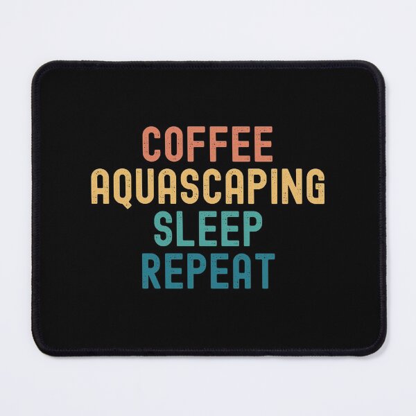 Item preview, Coffee Aquascaping Sleep Repeat - Funny Aquascaping & Coffee Gift designed and sold by kindxinn.