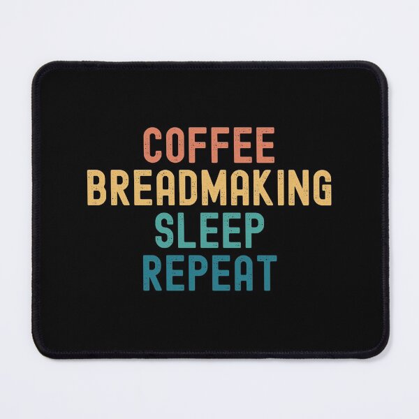 Item preview, Coffee Breadmaking Sleep Repeat - Funny Breadmaking & Coffee Gift designed and sold by kindxinn.