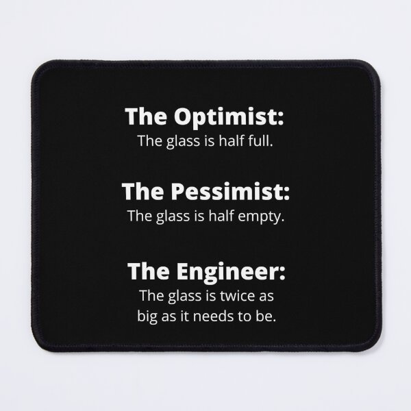 Item preview, Half Full or Half Empty? – The Engineering Approach - designed and sold by teezenith.