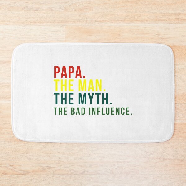 Item preview, Papa The Man The Myth-The Bad Influence Funny Quotes designed and sold by universegrace.
