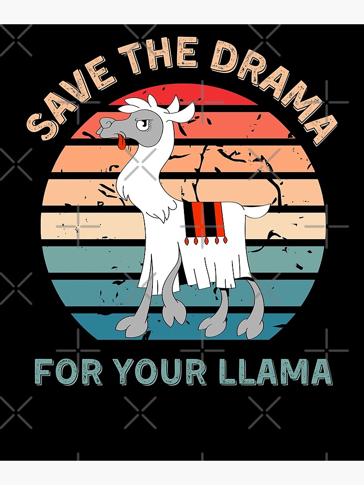 Discover Save The Drama For Your Llama Premium Matte Vertical Poster