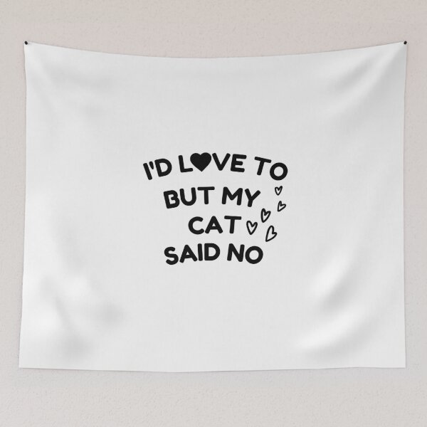 Item preview, I'd Love To But My Cat Said No designed and sold by Hoffman-Design.