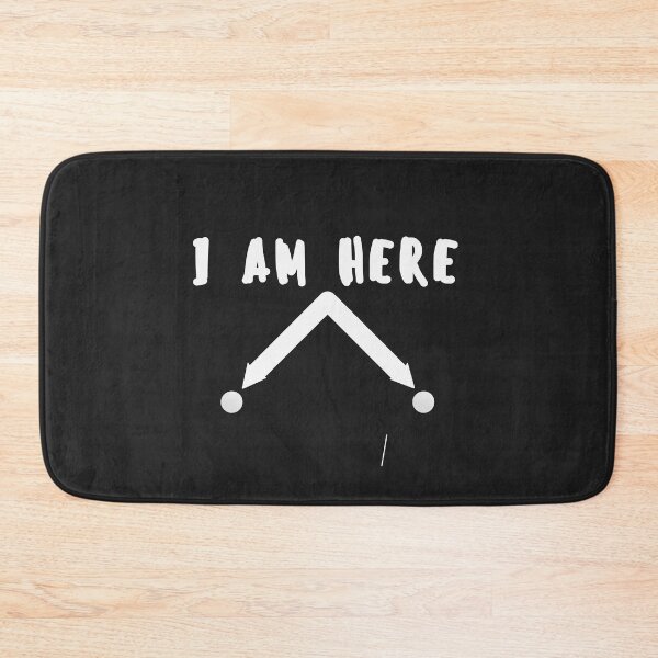 Item preview, I Am Here-Funny Quantum computer Design designed and sold by universegrace.