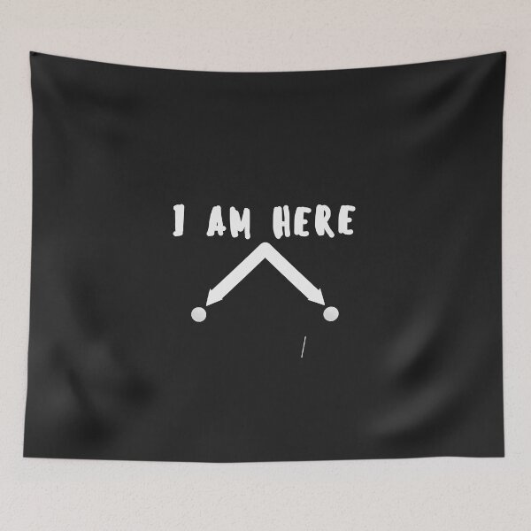 Item preview, I Am Here-Funny Quantum computer Design designed and sold by universegrace.
