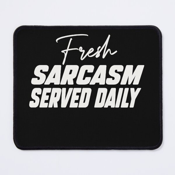 Item preview, Fresh Sarcasm Served Daily designed and sold by designreb.