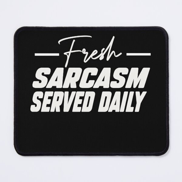 Item preview,  Fresh Sarcasm Served Daily,Sarcastic designed and sold by designreb.
