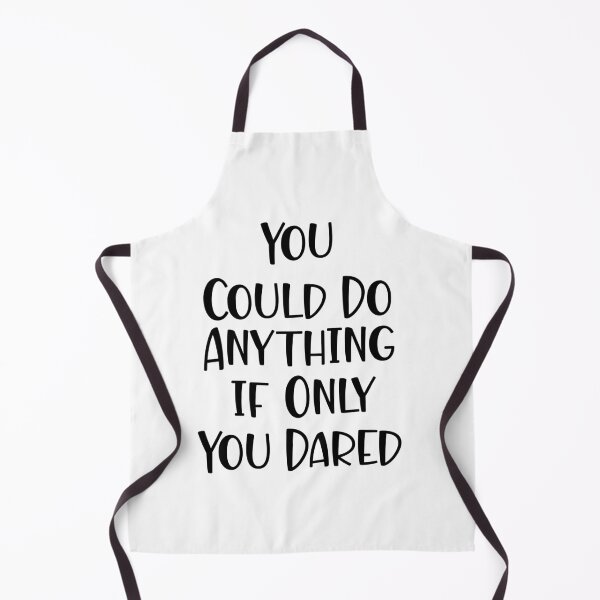 Item preview, You Could Do Anything if Only You Dared designed and sold by Raminovitch.