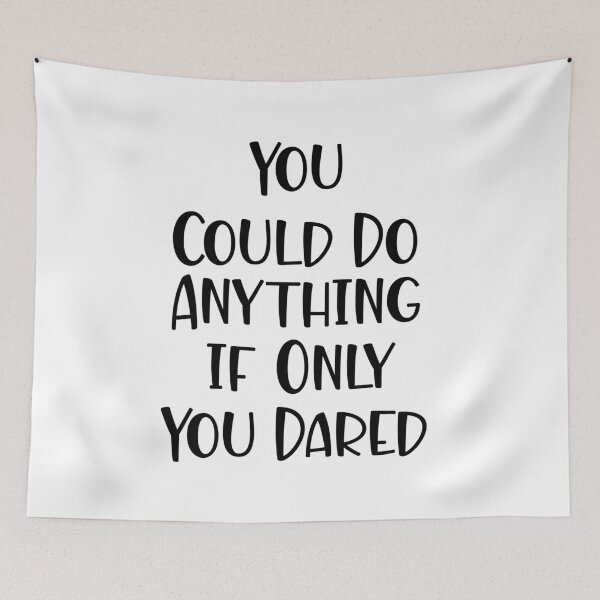 Item preview, You Could Do Anything if Only You Dared designed and sold by Raminovitch.
