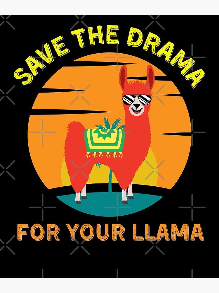 Disover Save The Drama For Your Llama Premium Matte Vertical Poster