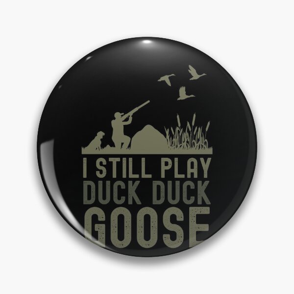 Artikelvorschau, Duck Hunter Quote I Still Play Duck Duck Goose Men's Gift entworfen und verkauft von BoldCreatives.