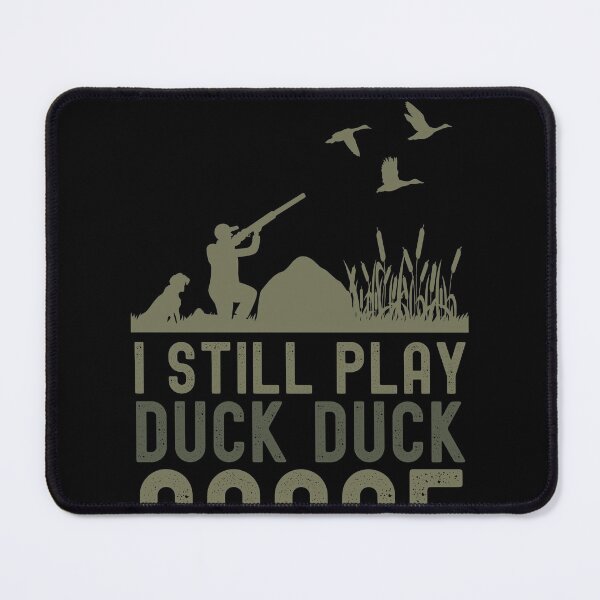 Item preview, Duck Hunter Quote I Still Play Duck Duck Goose Men's Gift  designed and sold by BoldCreatives.