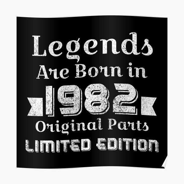 "Legends Are Born in 1982 Original Parts Limited edition Born in 1982