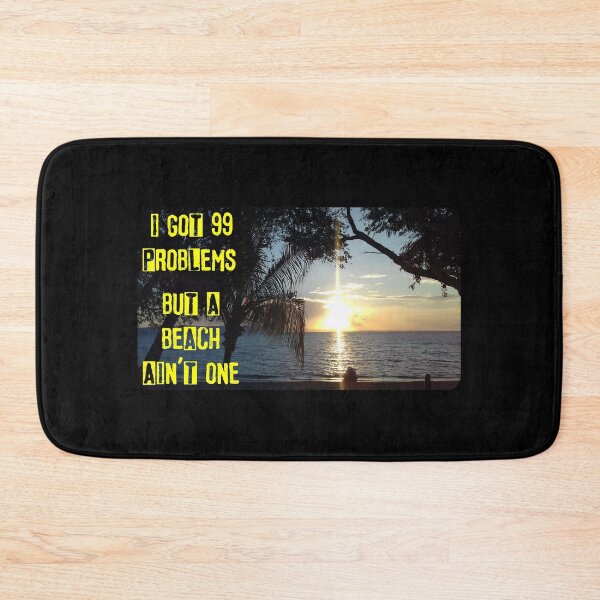 Item preview, I Got 99 Problems But A BEACH Ain'T One designed and sold by WillDZIGN.
