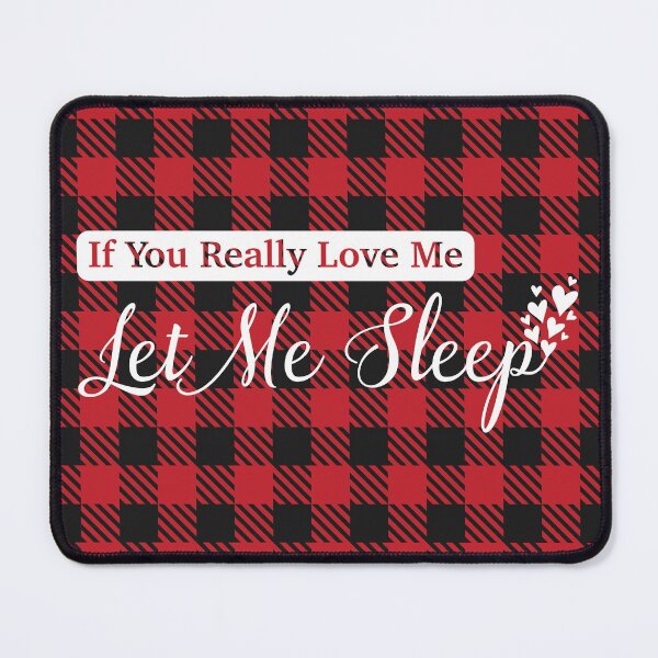 Item preview, Festival Of Sleep Day-If You Really Love Me Let Me Sleep designed and sold by NawalMagdy.
