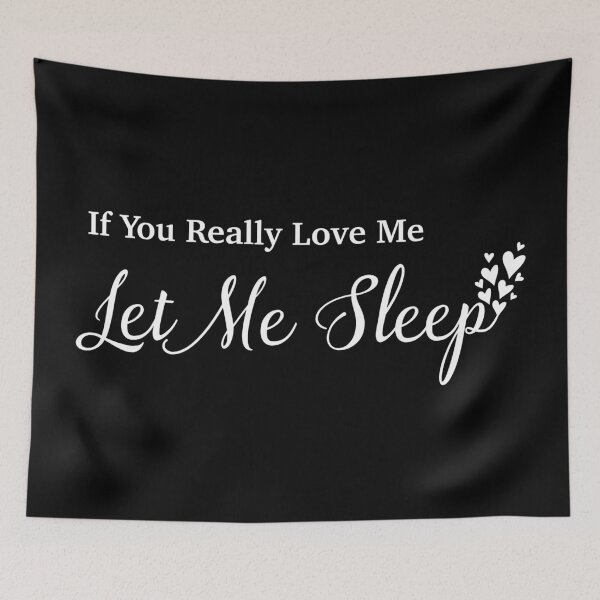 Item preview, Festival Of Sleep Day-If You Really Love Me Let Me Sleep designed and sold by NawalMagdy.