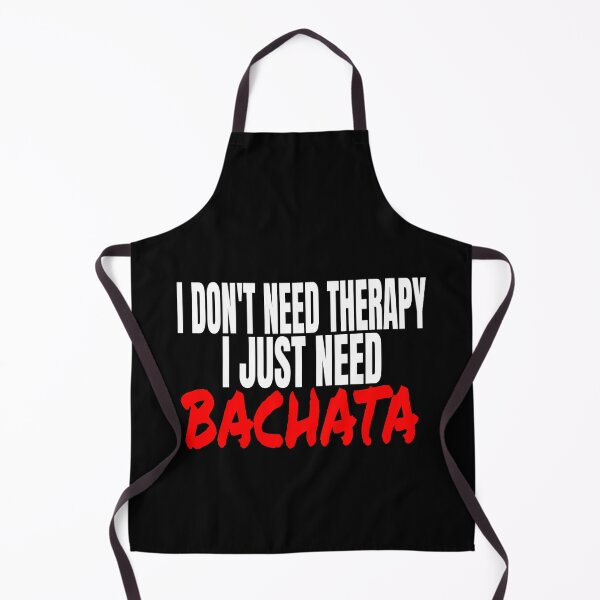 Item preview, I Don't Need Therapy I Just Need Bachata T Shirt Merch designed and sold by PRINTS2HOT.